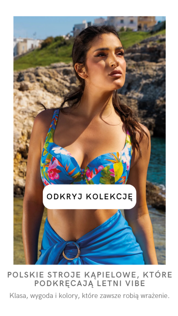 Polskie stroje kąpielowe, które podkręcają letni vibe. Klasa, wygoda i kolory, które zawsze robią wrażenie.